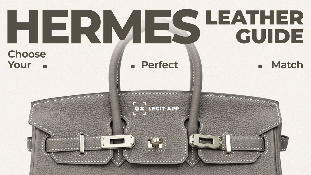 Hermès Leather Guide: Choose Your Perfect Match | LegitApp