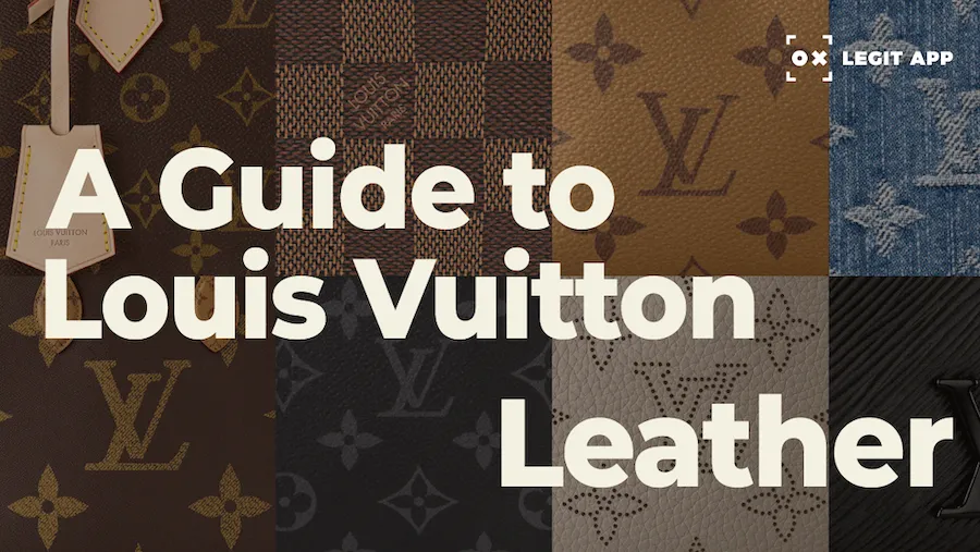 A Guide to Louis Vuitton Leather