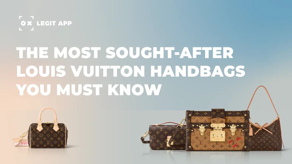 The Most Sought-After Louis Vuitton Handbags You Must Know