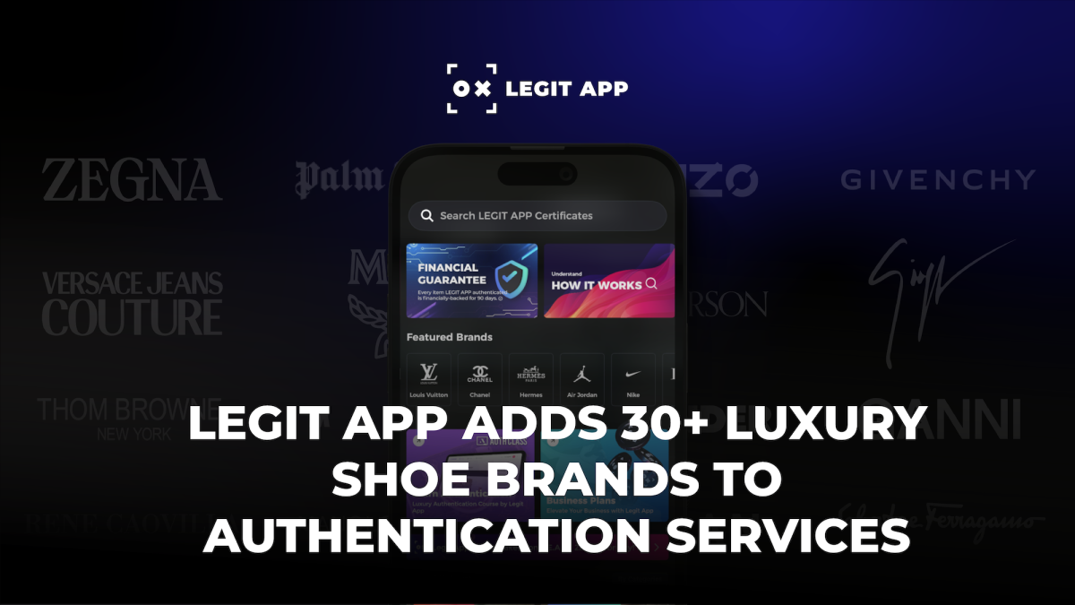 LEGIT APP Adds 30+ Luxury Shoe Brands to Authentication Services
