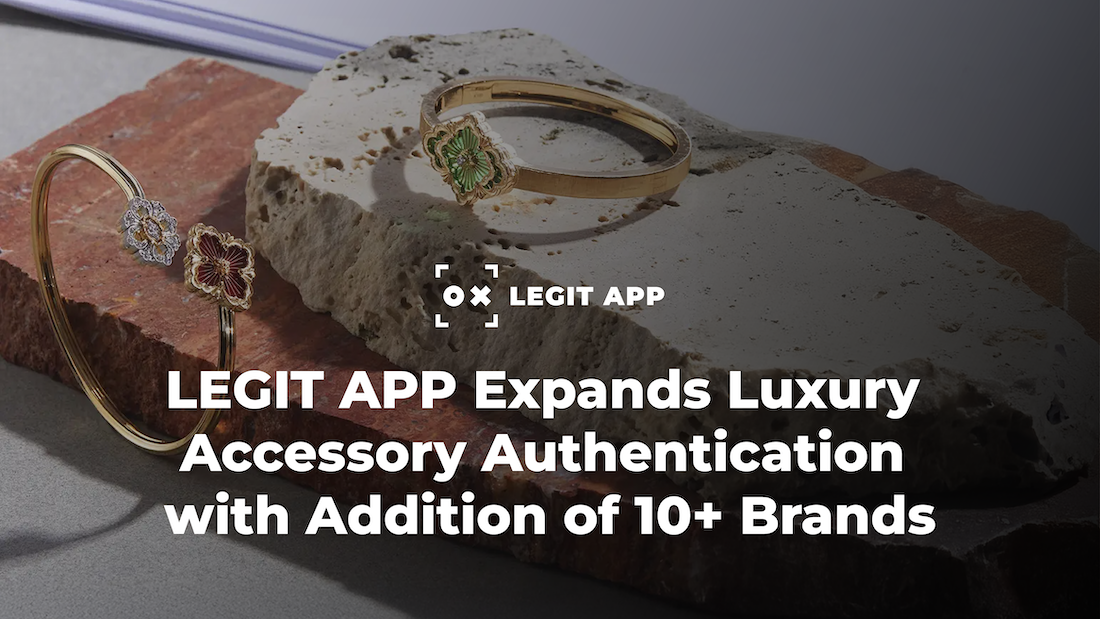 LEGIT APP Expands Luxury Accessory Authentication Service with Addition of 10+ Brands