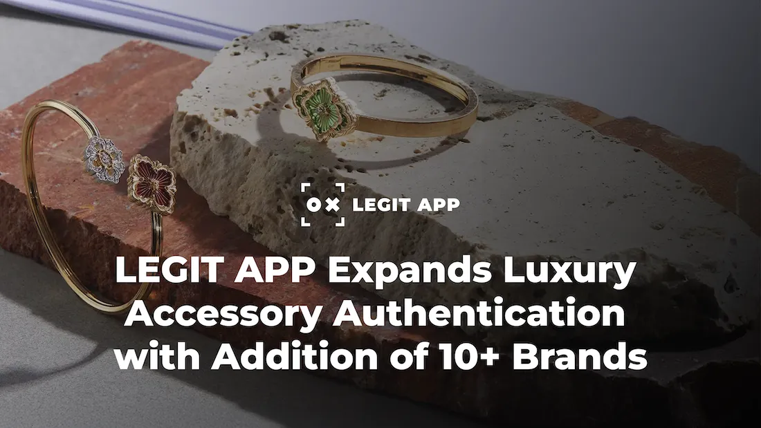 LEGITAPP Expands Luxury Accessory Authentication Service with Addition of 10+ Brands