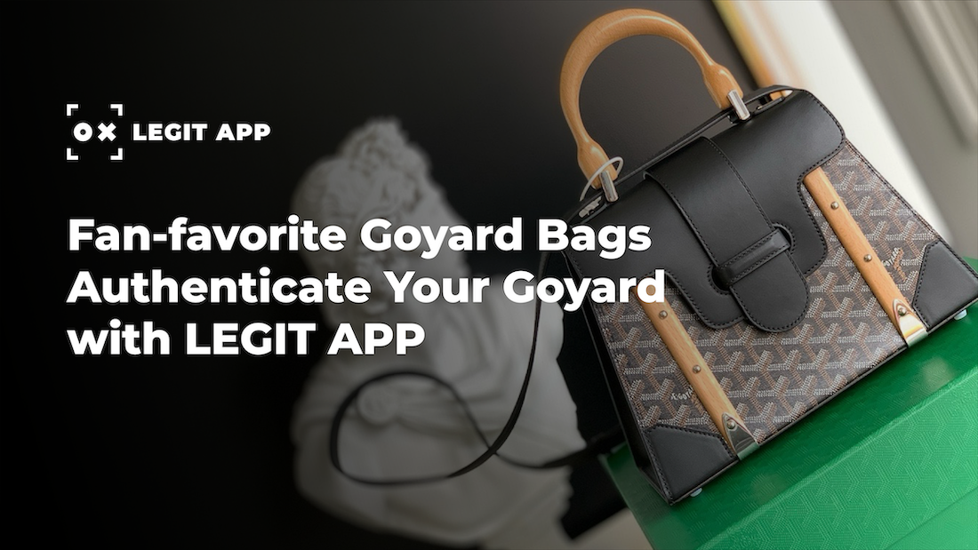 Fan-favorite Goyard Bags: Authenticate Your Goyard with LEGIT APP