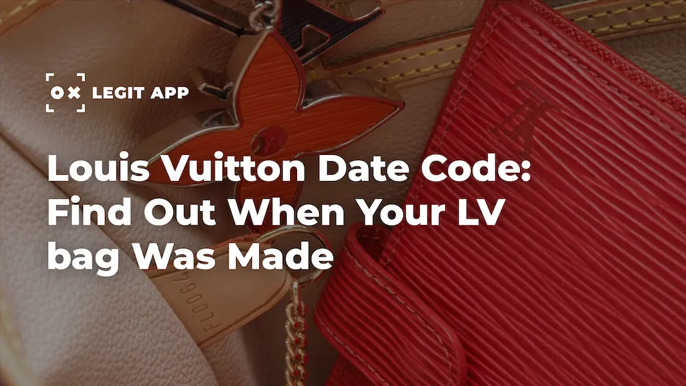 Louis Vuitton Date Code: Find Out When Your LV bag Was Made