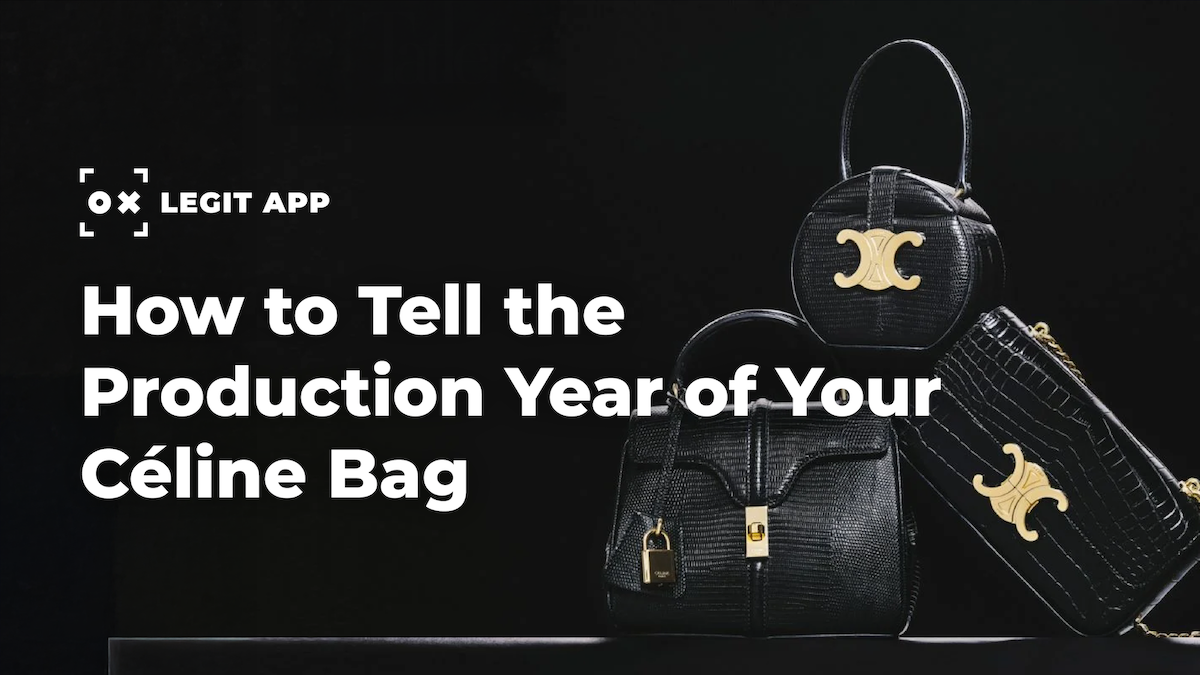 How to Tell the Production Year of Your Céline Bag