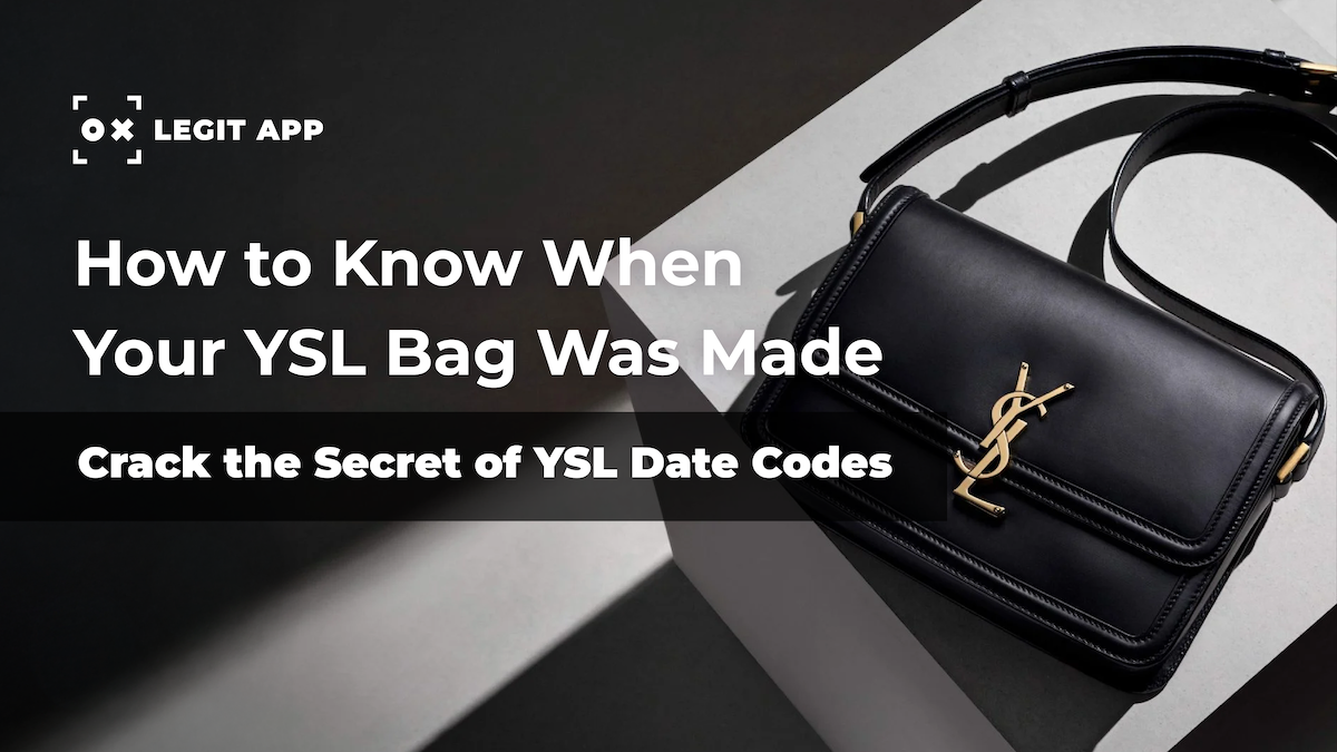 How to Know When Your Saint Laurent Bag Was Made: Crack the Secret of YSL Date Codes