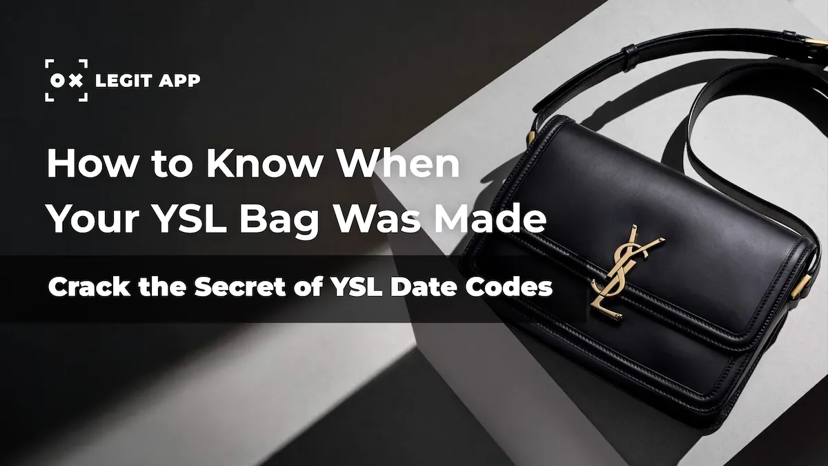 How to Know When Your Saint Laurent Bag Was Made: Crack the Secret of YSL Date Codes