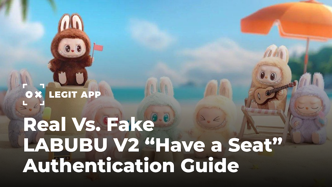 Real vs Fake: LABUBU V2 “Have a Seat” Authentication Guide