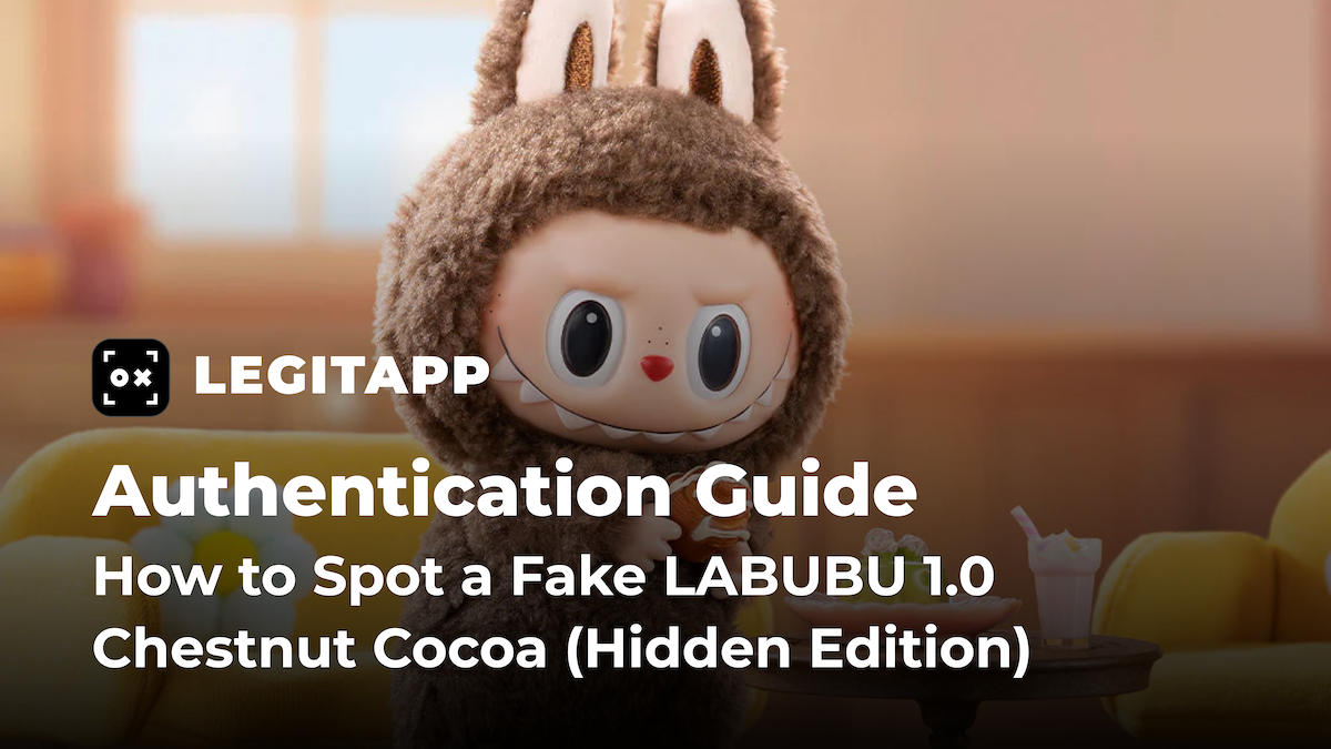 Real vs Fake: How to Spot a Fake LABUBU 1.0 Chestnut Cocoa (Hidden Edition)