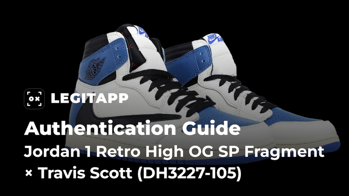 Real vs Fake: How to Authenticate Jordan 1 Retro High OG SP Fragment × Travis Scott (DH3227‑105)