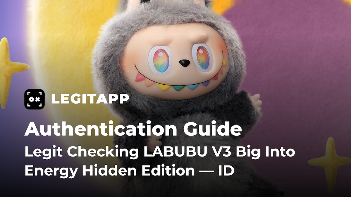 Real vs Fake: A Practical Guide to Legit Checking LABUBU V3 Big Into Energy Hidden Edition — ID