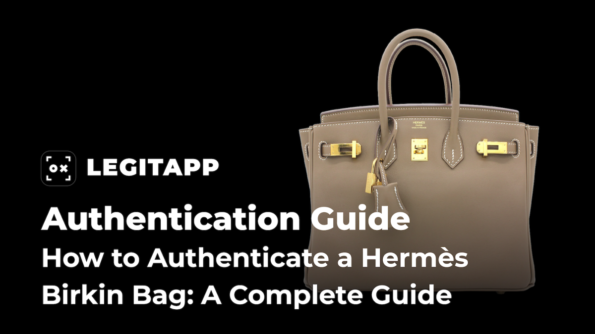 Real vs Fake: How to Authenticate a Hermès Birkin Bag — A Complete Guide