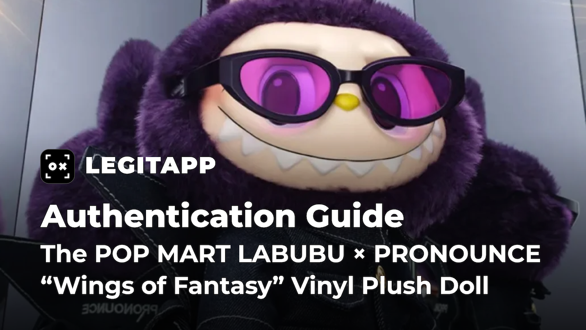 Real vs Fake: How to Authenticate the POP MART LABUBU × PRONOUNCE “Wings of Fantasy” Vinyl Plush Doll