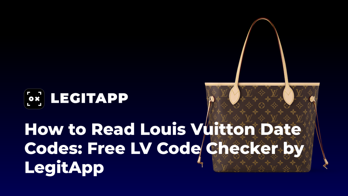 How to Read Louis Vuitton Date Codes: Free LV Code Checker by LegitApp