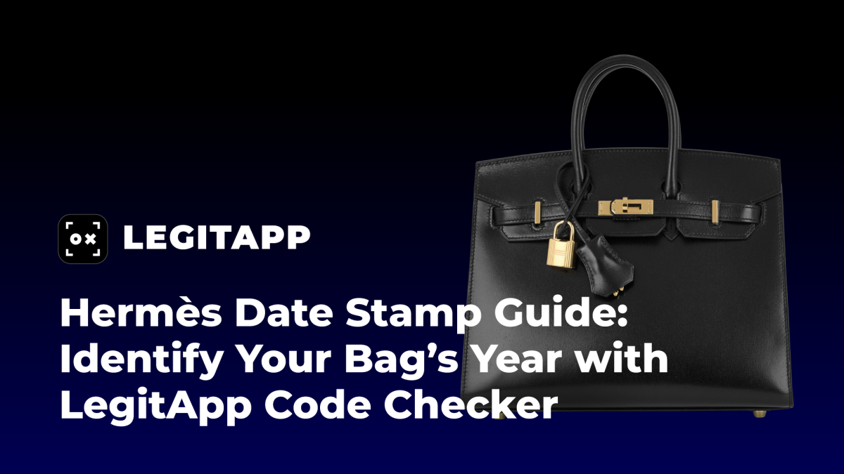 Hermès Date Stamp Guide: Identify Your Bag’s Year with LegitApp Code Checker
