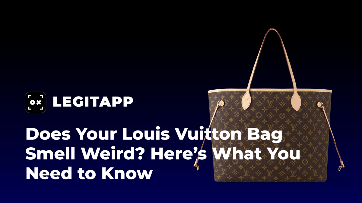 Does Your Louis Vuitton Bag Smell Weird? Here’s What You Need to Know