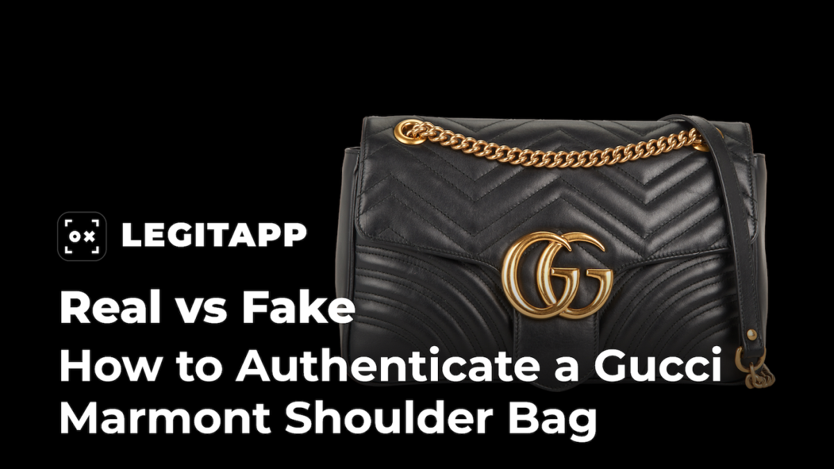 How to Authenticate a Gucci Marmont Shoulder Bag: Real vs Fake Expert Guide