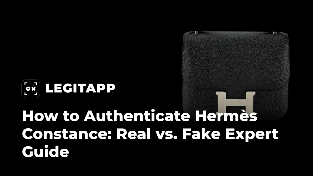 How to Authenticate a Hermès Constance (Real vs. Fake Expert Guide)