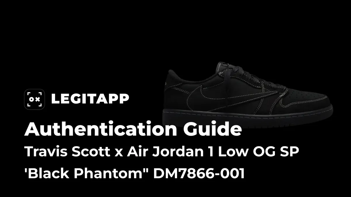 How to Legit Check the Travis Scott x Air Jordan 1 Low OG SP Black Phantom (DM7866-001)— Real vs. Fake Guide