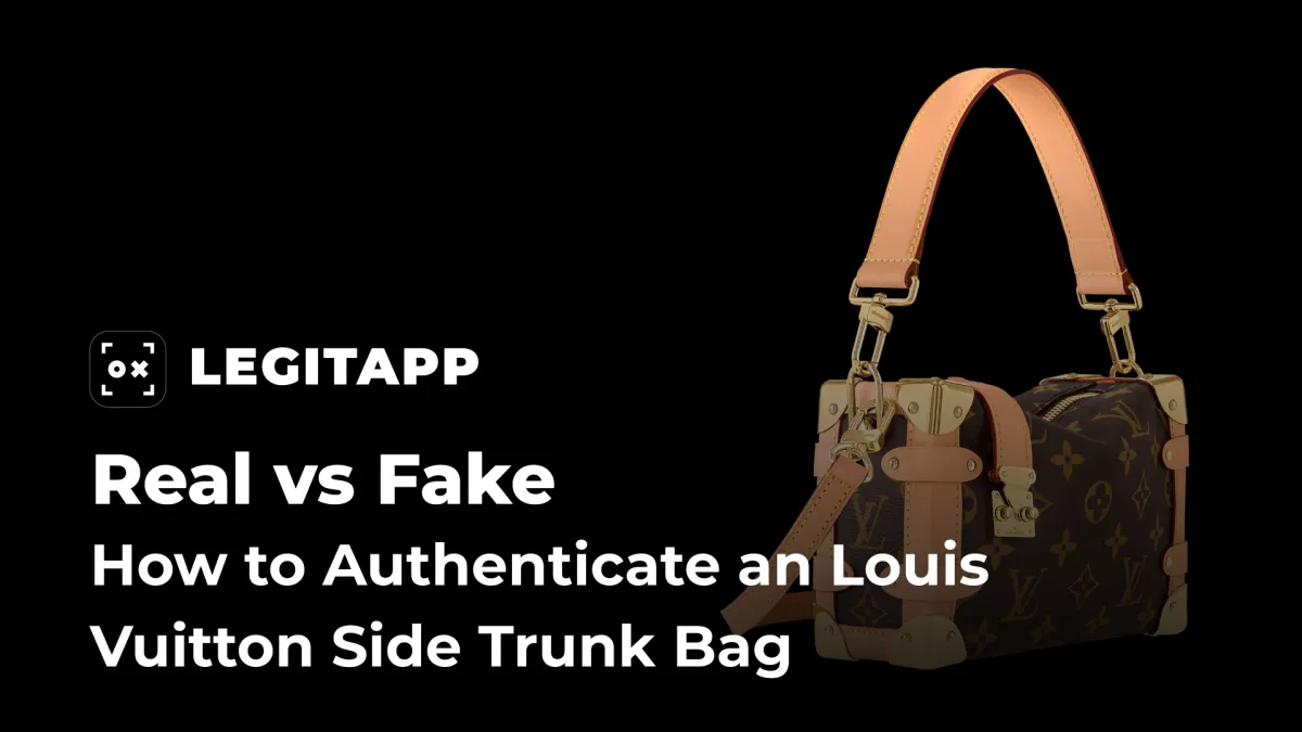 Louis Vuitton Side Trunk Authentication: Real vs. Replica Expert Guide
